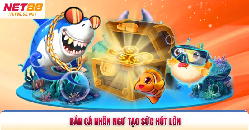 Bắn Cá Nhân Ngư - Luật Chơi Đơn Giản, Thử Sức Dễ Dàng Bắn cá nhân ngư tạo sức hút lớn